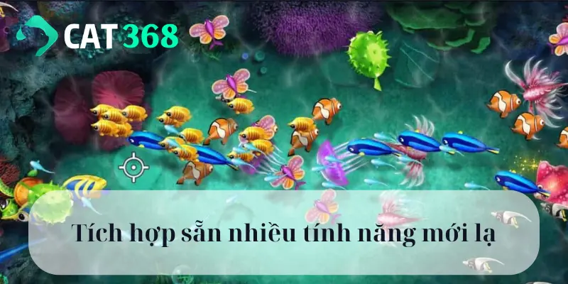 Tích hợp sẵn nhiều tính năng mới lạ